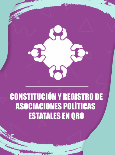 Información sobre la Constitución y Registro de Asociaciones Políticas Estatales en Querétaro.